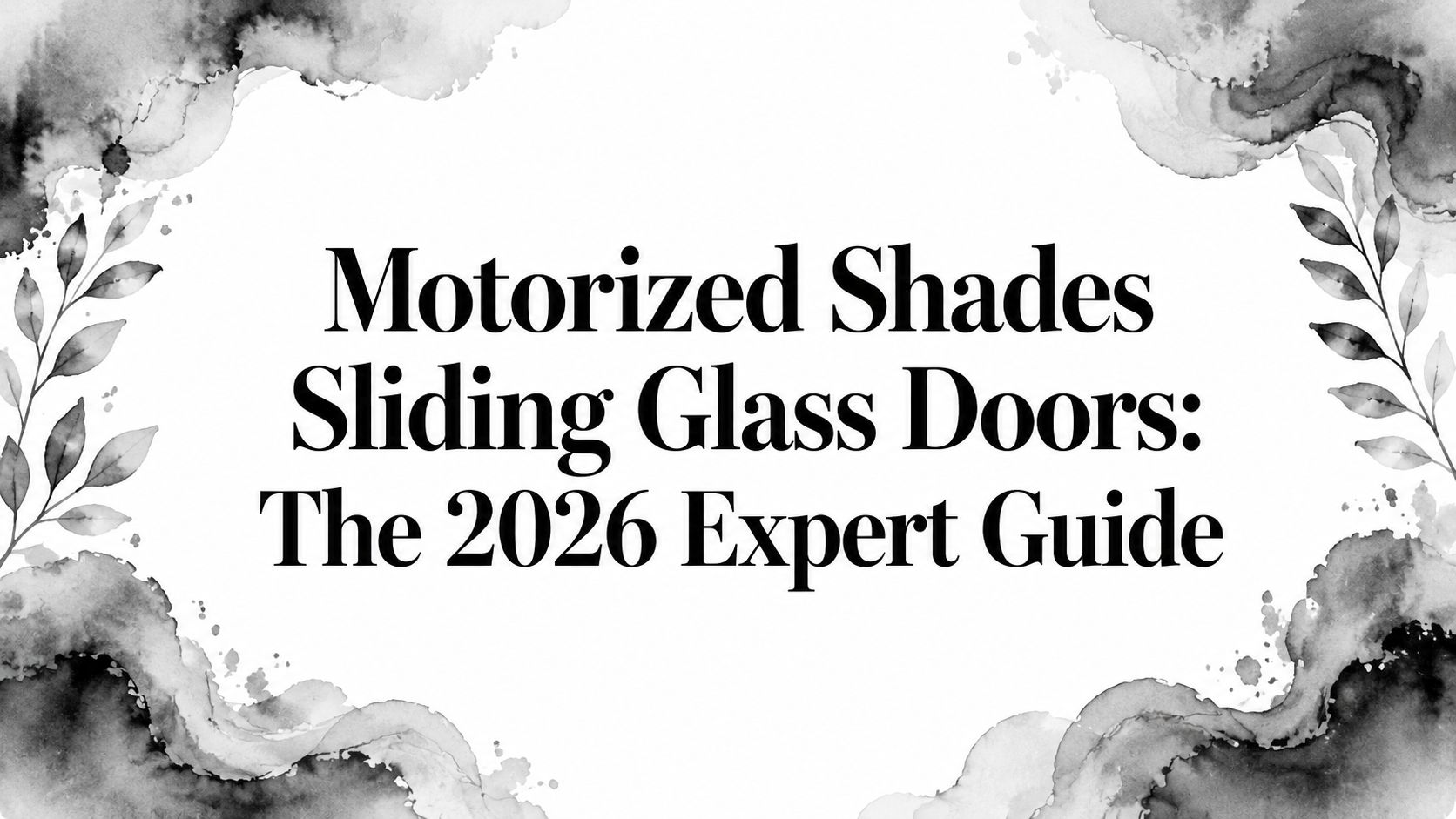 Motorized Shades Sliding Glass Doors: The 2026 Expert Guide